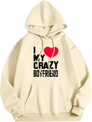 I Love My Crazy Boyfriend Hoodie for Women Black Pullover Long Sleeve Relaxed Fit Casual Romantic Streetwear Top